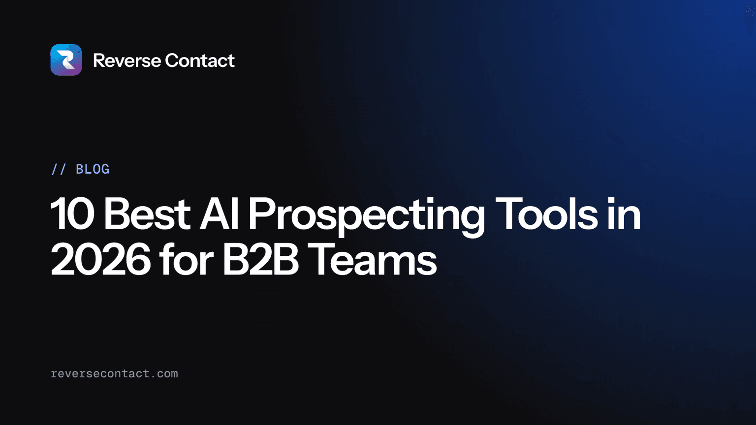 10 Best AI Prospecting Tools in 2026 for B2B Teams