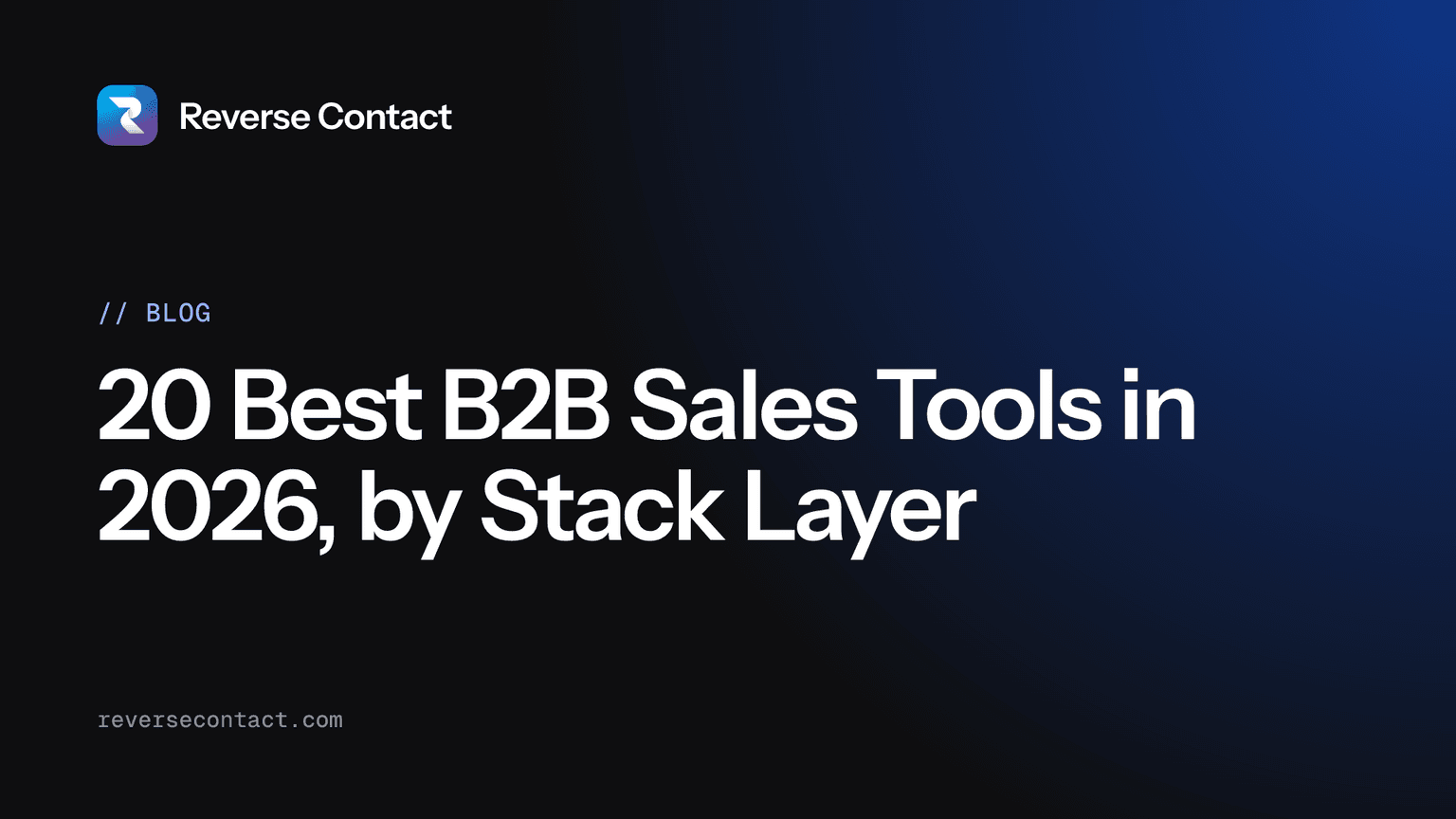 20 Best B2B Sales Tools in 2026, by Stack Layer