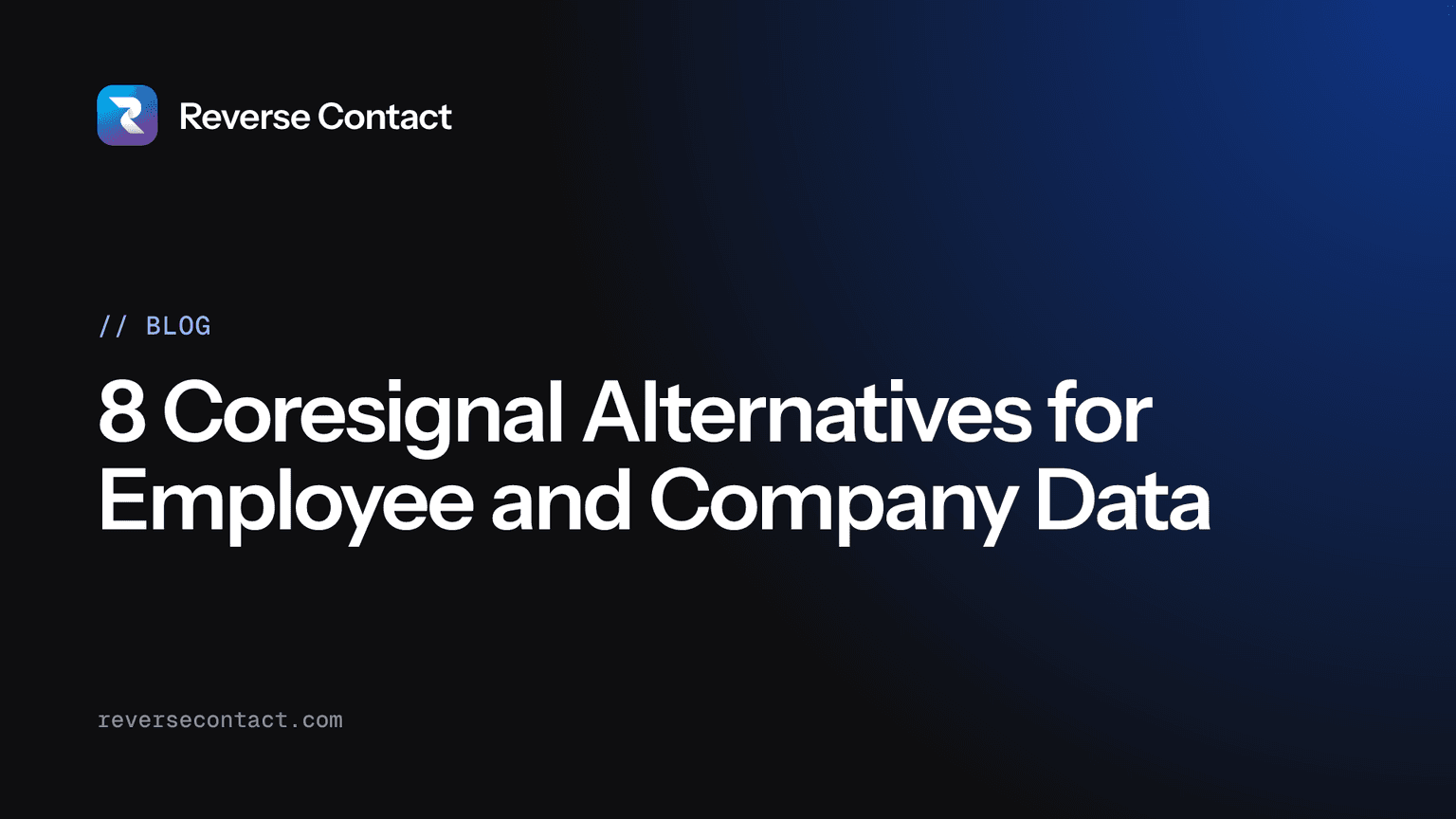 8 Coresignal Alternatives for Employee and Company Data