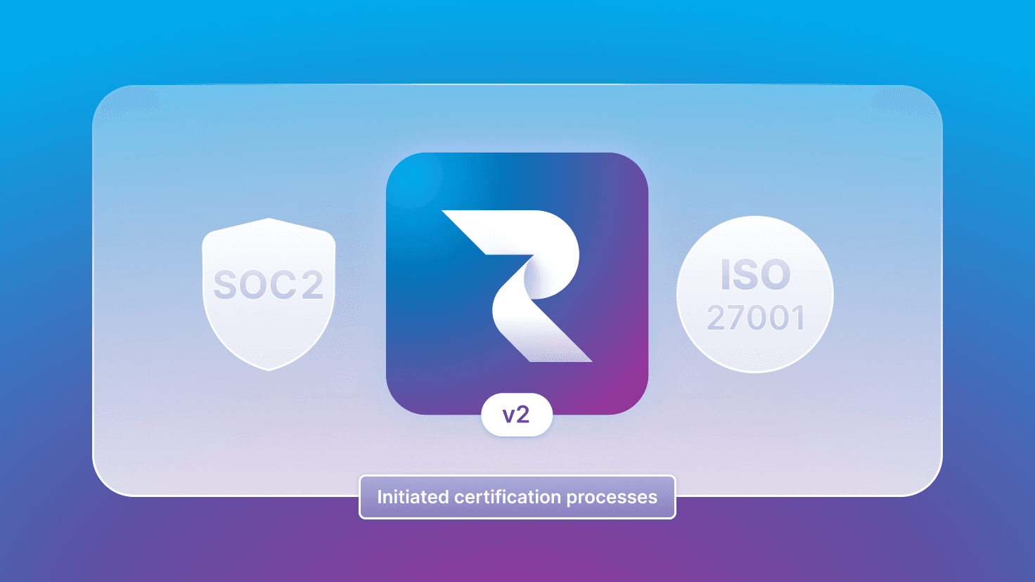 Reverse Contact v2 has initiated SOC 2 and ISO 27001 certification processes
