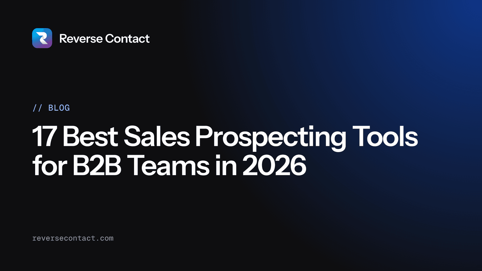 17 Best Sales Prospecting Tools for B2B Teams in 2026